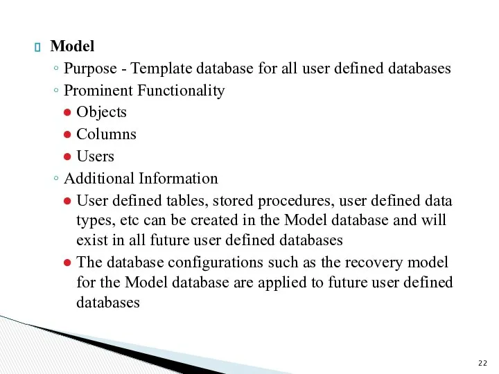 Model Purpose - Template database for all user defined databases Prominent