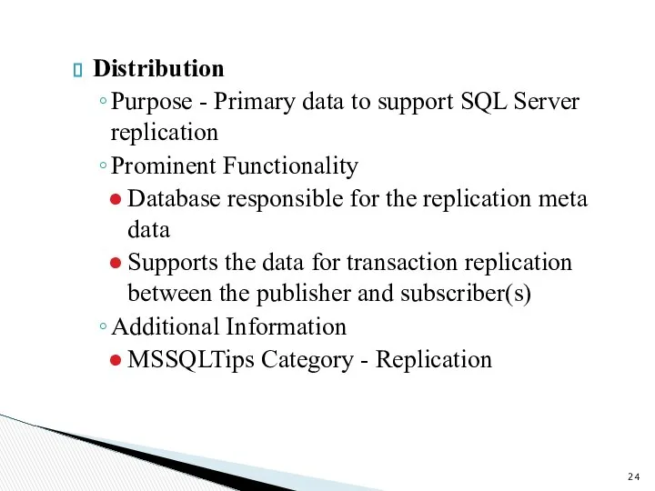 Distribution Purpose - Primary data to support SQL Server replication Prominent