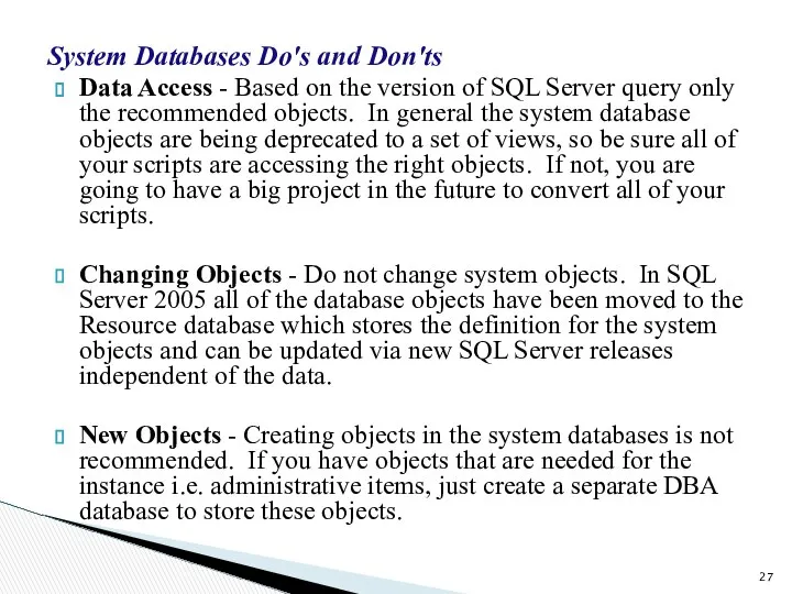 System Databases Do's and Don'ts Data Access - Based on the