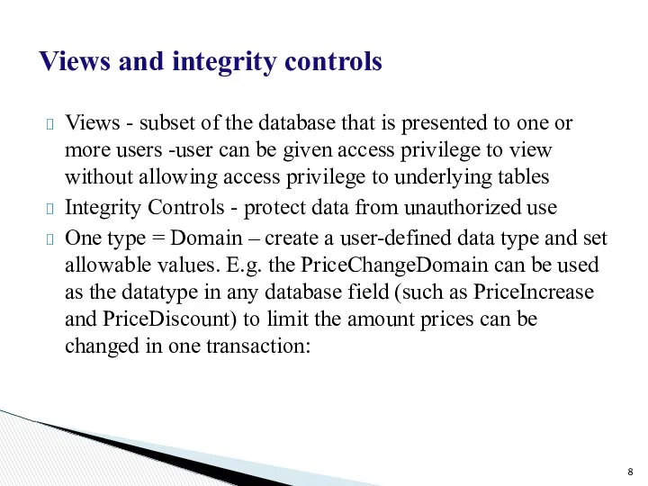 Views and integrity controls Views - subset of the database that