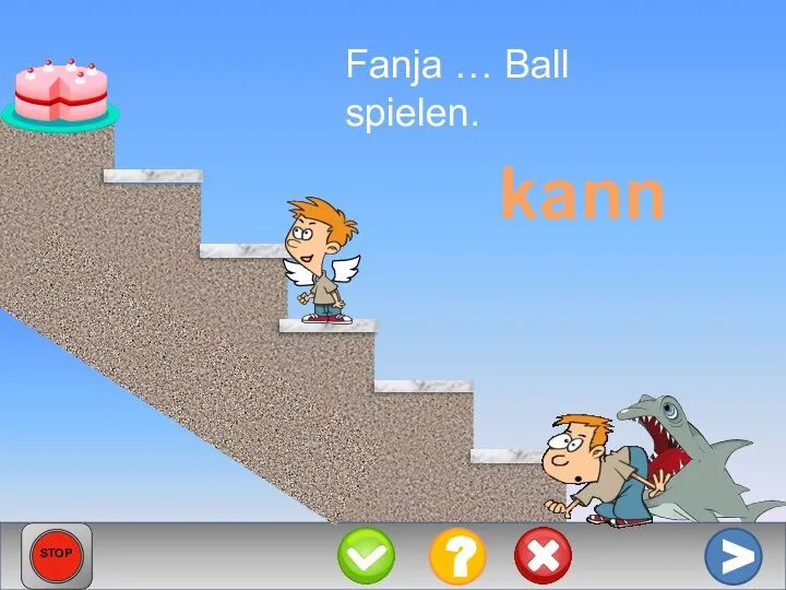 Fanja … Ball spielen. kann > ? STOP