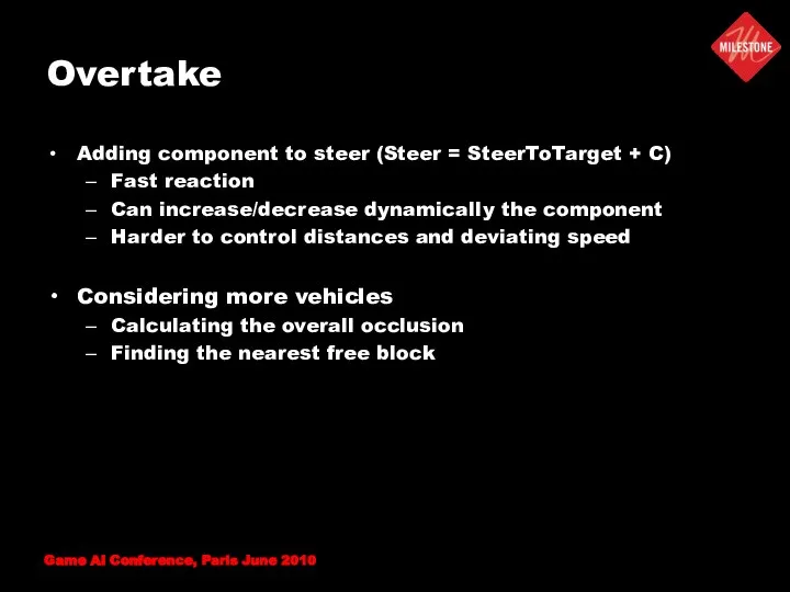 Overtake Adding component to steer (Steer = SteerToTarget + C) Fast
