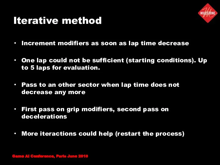 Iterative method Increment modifiers as soon as lap time decrease One