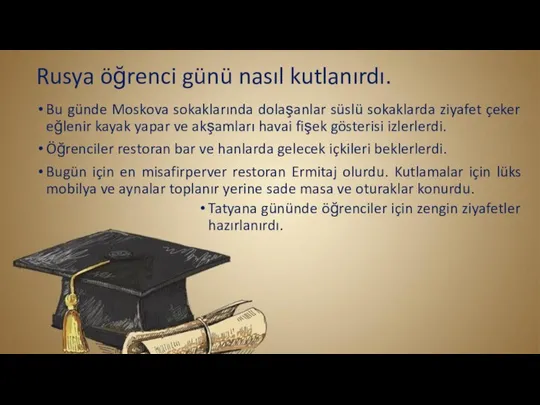 Rusya öğrenci günü nasıl kutlanırdı. Bu günde Moskova sokaklarında dolaşanlar süslü