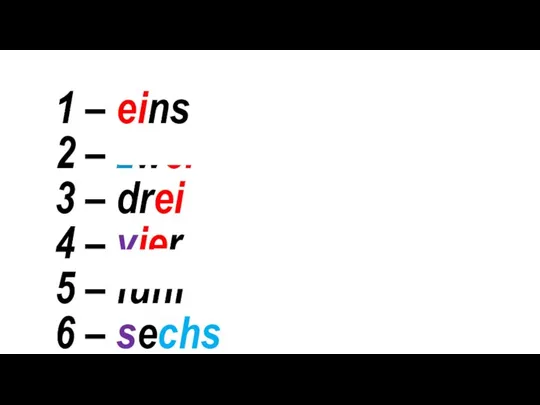 1 – eins 2 – zwei 3 – drei 4 –