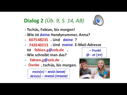 Dialog 2 (Üb. 9, S. 14, AB) Tschüs, Fabian, bis morgen!