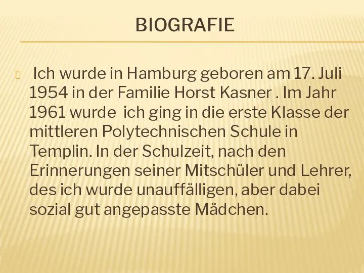 BIOGRAFIE Ich wurde in Hamburg geboren am 17. Juli 1954 in