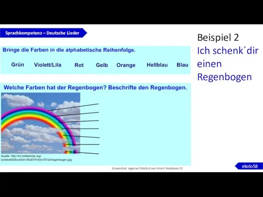 Beispiel 2 Ich schenk´dir einen Regenbogen Sprachkompetenz – Deutsche Lieder ekolo58