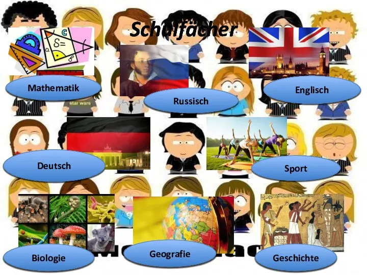 Schulfächer Mathematik Russisch Englisch Deutsch Sport Biologie Geografie Geschichte
