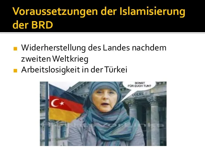 Voraussetzungen der Islamisierung der BRD Widerherstellung des Landes nachdem zweiten Weltkrieg Arbeitslosigkeit in der Türkei