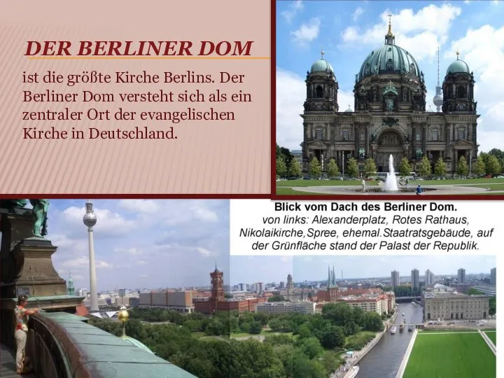 DER BERLINER DOM ist die größte Kirche Berlins. Der Berliner Dom