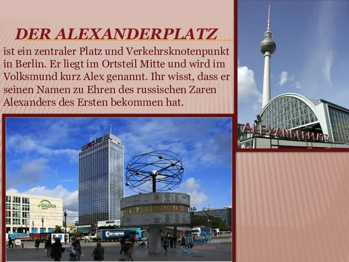 DER ALEXANDERPLATZ ist ein zentraler Platz und Verkehrsknotenpunkt in Berlin. Er