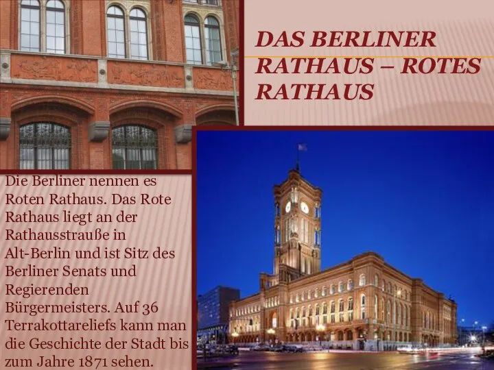 DAS BERLINER RATHAUS – ROTES RATHAUS Die Berliner nennen es Roten