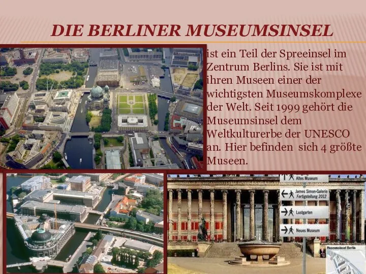 DIE BERLINER MUSEUMSINSEL ist ein Teil der Spreeinsel im Zentrum Berlins.