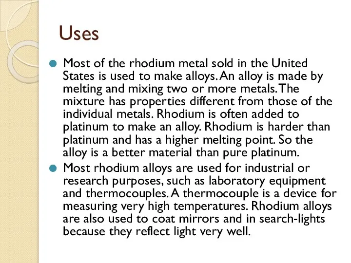 Uses Most of the rhodium metal sold in the United States