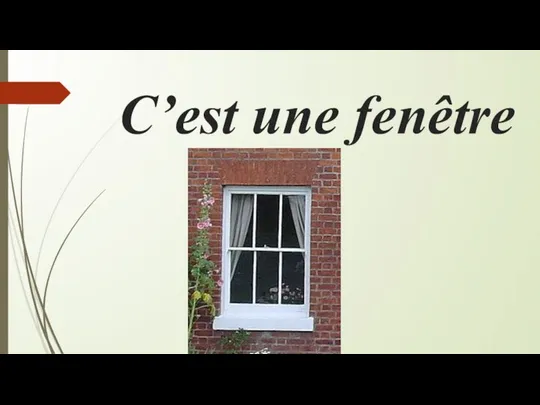 С’est une fenêtre