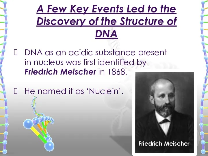 DNA as an acidic substance present in nucleus was first identified