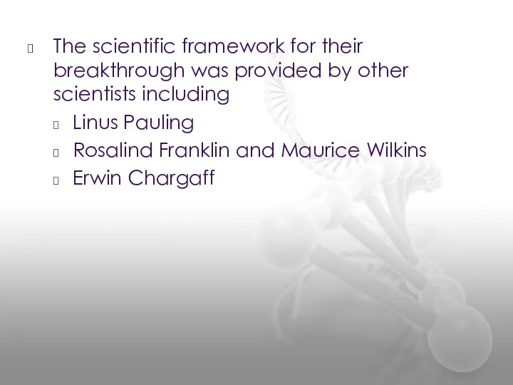 The scientific framework for their breakthrough was provided by other scientists