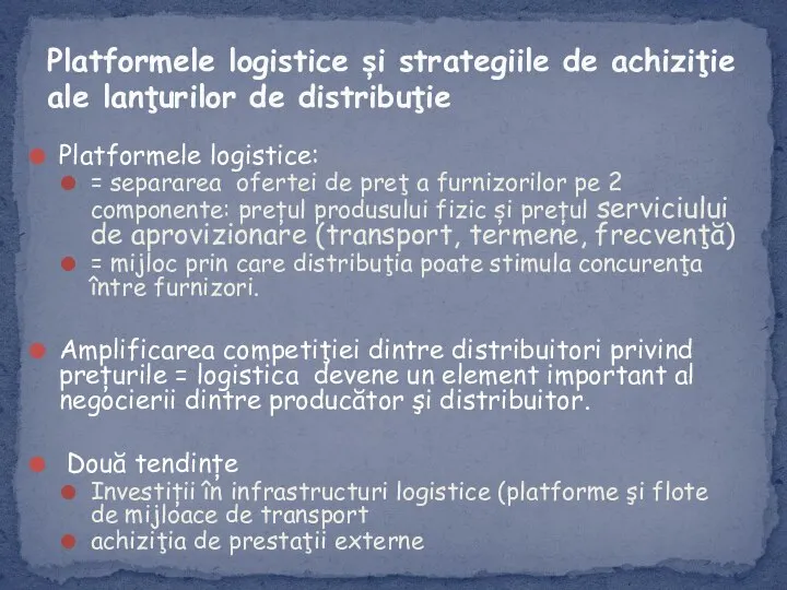 Platformele logistice: = separarea ofertei de preţ a furnizorilor pe 2