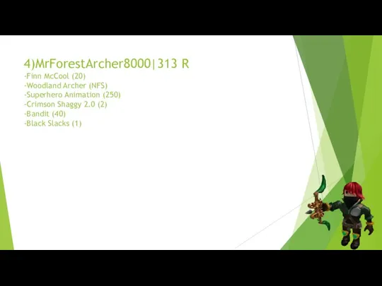 4)MrForestArcher8000|313 R -Finn McCool (20) -Woodland Archer (NFS) -Superhero Animation (250)