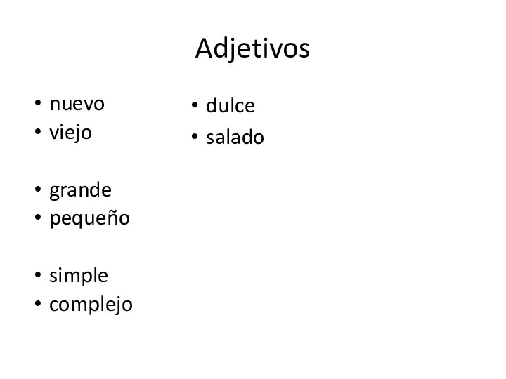 Adjetivos nuevo viejo grande pequeño simple complejo dulce salado