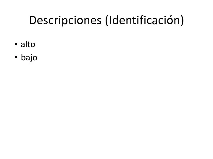 Descripciones (Identificación) alto bajo