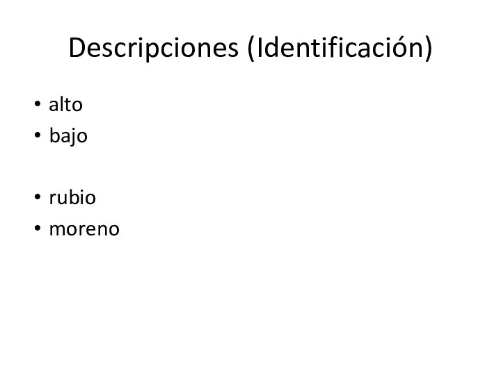 Descripciones (Identificación) alto bajo rubio moreno