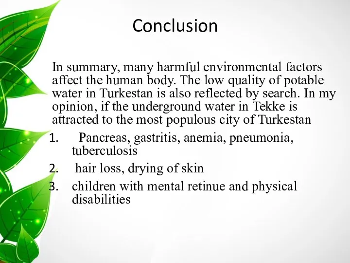 Conclusion In summary, many harmful environmental factors affect the human body.