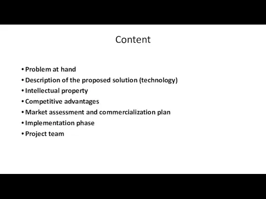 Content Problem at hand Description of the proposed solution (technology) Intellectual