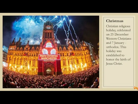 Christmas Christian religious holiday, celebrated on 25 December Western Christians and