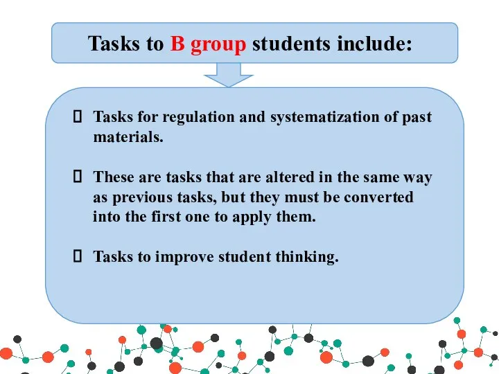 Tasks to B group students include: Tasks for regulation and systematization