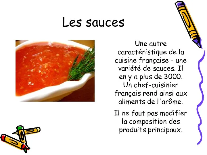 Les sauces Une autre caractéristique de la cuisine française - une