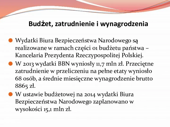 Budżet, zatrudnienie i wynagrodzenia Wydatki Biura Bezpieczeństwa Narodowego są realizowane w