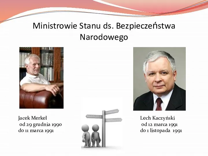 Ministrowie Stanu ds. Bezpieczeństwa Narodowego Jacek Merkel od 29 grudnia 1990