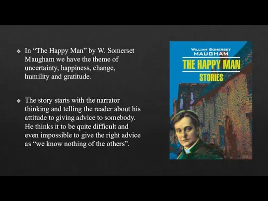 In “The Happy Man” by W. Somerset Maugham we have the