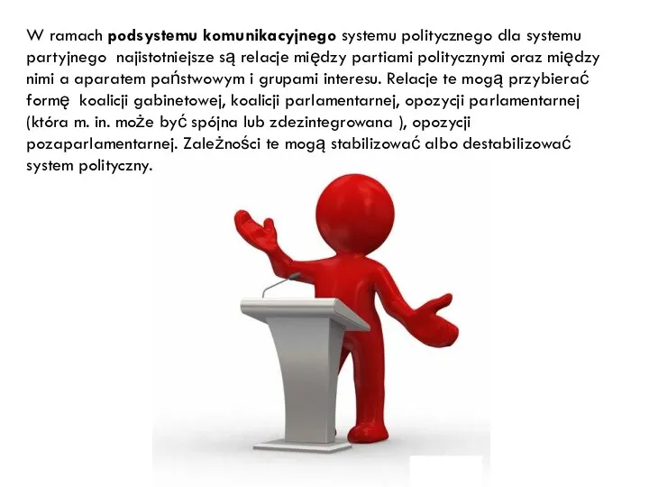 W ramach podsystemu komunikacyjnego systemu politycznego dla systemu partyjnego najistotniejsze są