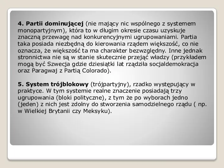 4. Partii dominującej (nie mający nic wspólnego z systemem monopartyjnym), która