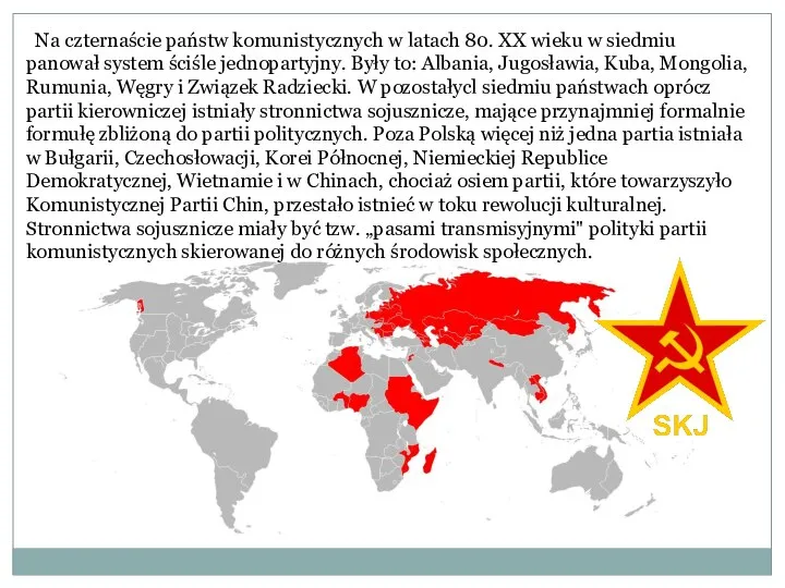 Na czternaście państw komunistycznych w latach 80. XX wieku w siedmiu