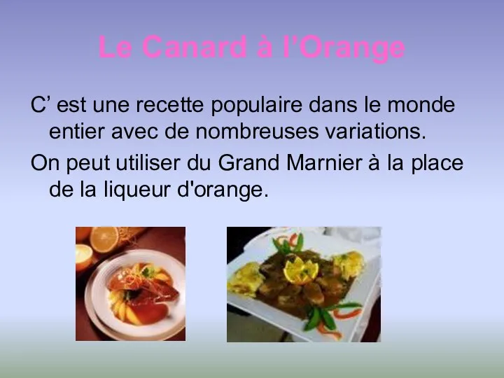 Le Canard à l’Orange C’ est une recette populaire dans le