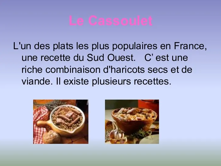 Le Cassoulet L'un des plats les plus populaires en France, une