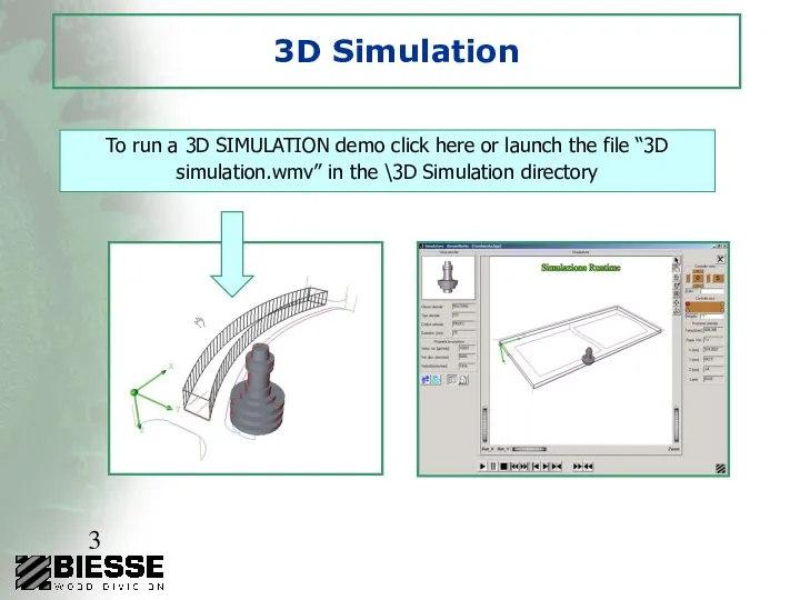 3D Simulation To run a 3D SIMULATION demo click here or