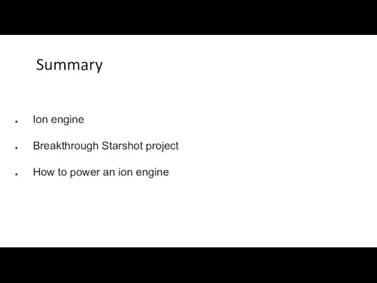Summary Ion engine Breakthrough Starshot project How to power an ion engine