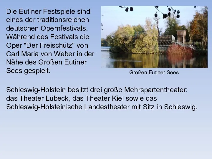 Die Eutiner Festspiele sind eines der traditionsreichen deutschen Opernfestivals. Während des
