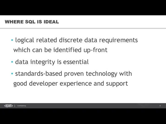 WHERE SQL IS IDEAL logical related discrete data requirements which can
