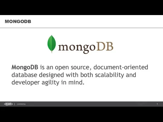 MONGODB MongoDB is an open source, document-oriented database designed with both