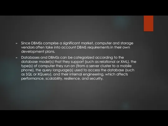 Since DBMSs comprise a significant market, computer and storage vendors often