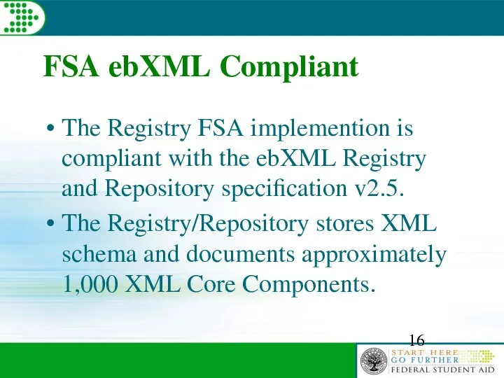 FSA ebXML Compliant The Registry FSA implemention is compliant with the