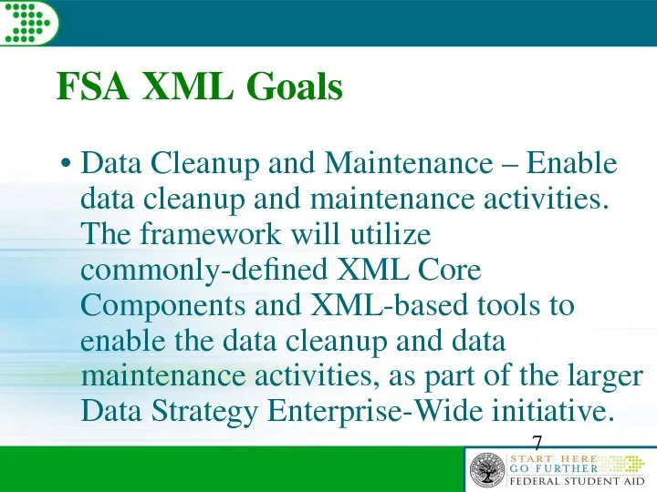 FSA XML Goals Data Cleanup and Maintenance – Enable data cleanup