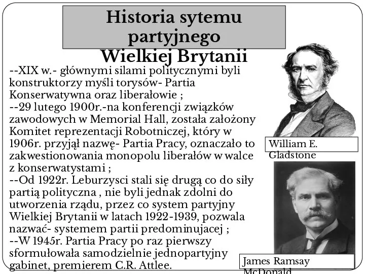 Historia sytemu partyjnego Wielkiej Brytanii --XIX w.- głównymi silami politycznymi byli