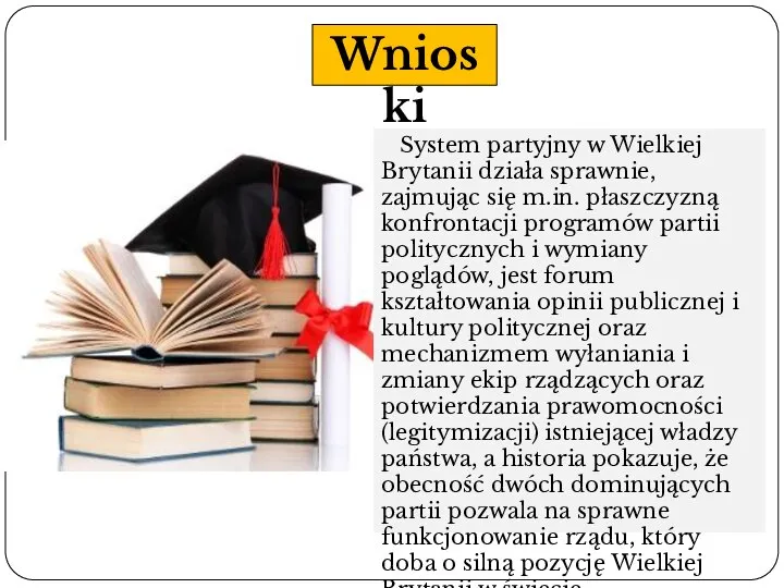 System partyjny w Wielkiej Brytanii działa sprawnie, zajmując się m.in. płaszczyzną